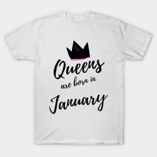 Queens are Born in January. Happy Birthday! T-Shirt